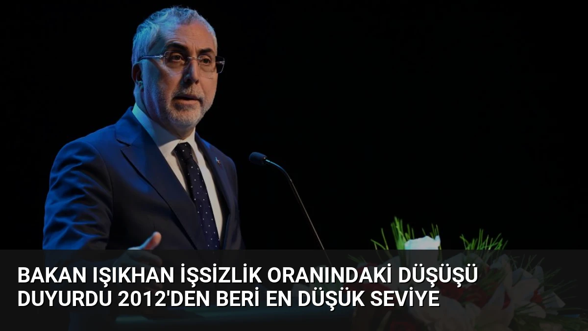 Bakan Işıkhan İşsizlik Oranındaki Düşüşü Duyurdu 2012’den Beri En Düşük Seviye
