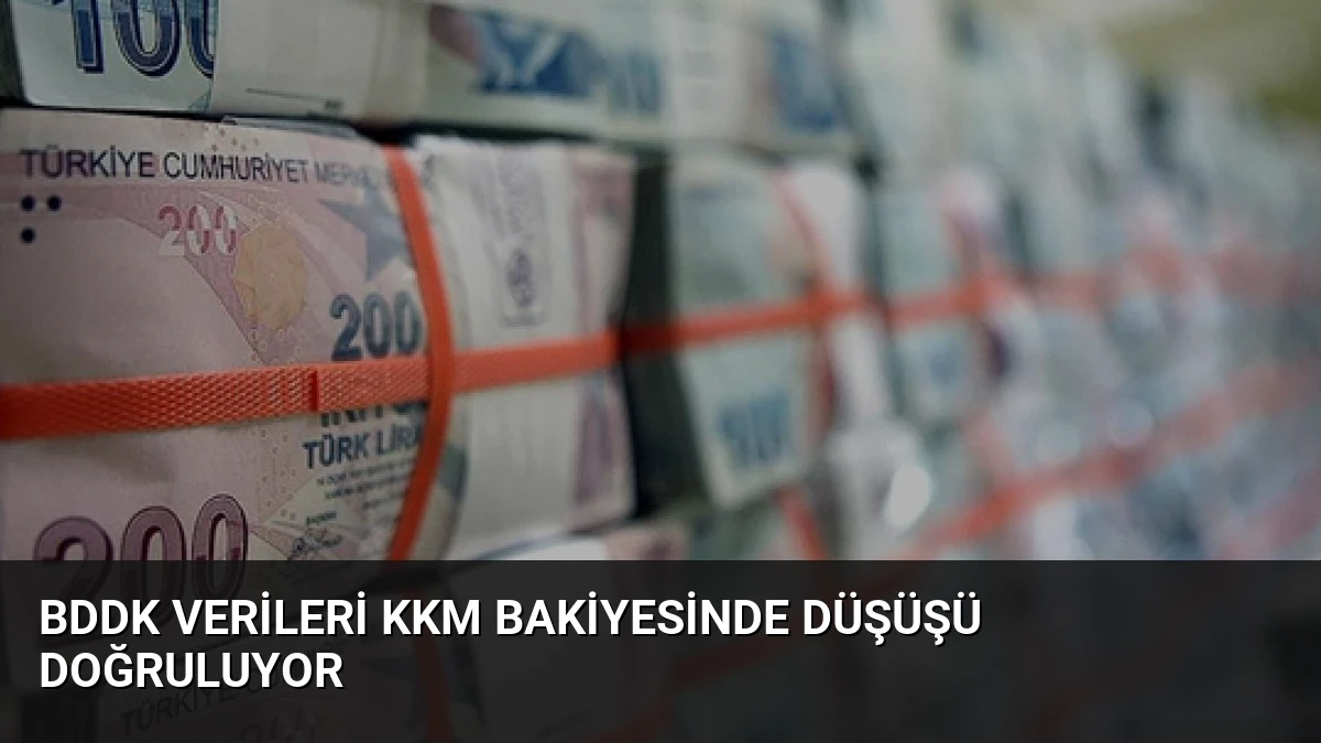 BDDK Verileri KKM Bakiyesinde Düşüşü Doğruluyor