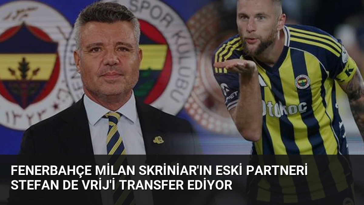 Fenerbahçe Milan Skriniar’ın Eski Partneri Stefan de Vrij’i Transfer Ediyor