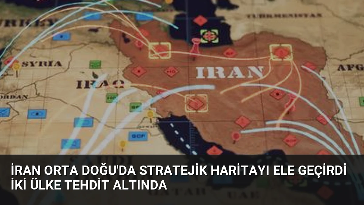 İran Orta Doğu’da Stratejik Haritayı Ele Geçirdi İki Ülke Tehdit Altında