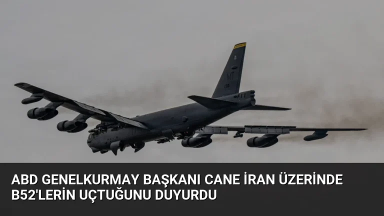 ABD Genelkurmay Başkanı Cane İran Üzerinde B52’lerin Uçtuğunu Duyurdu