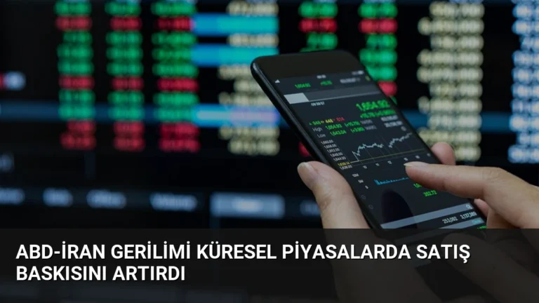 ABD-İran Gerilimi Küresel Piyasalarda Satış Baskısını Artırdı