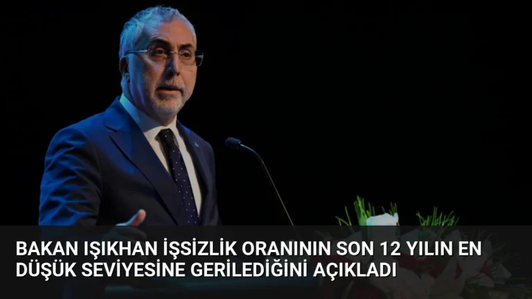 Bakan Işıkhan İşsizlik Oranının Son 12 Yılın En Düşük Seviyesine Gerilediğini Açıkladı