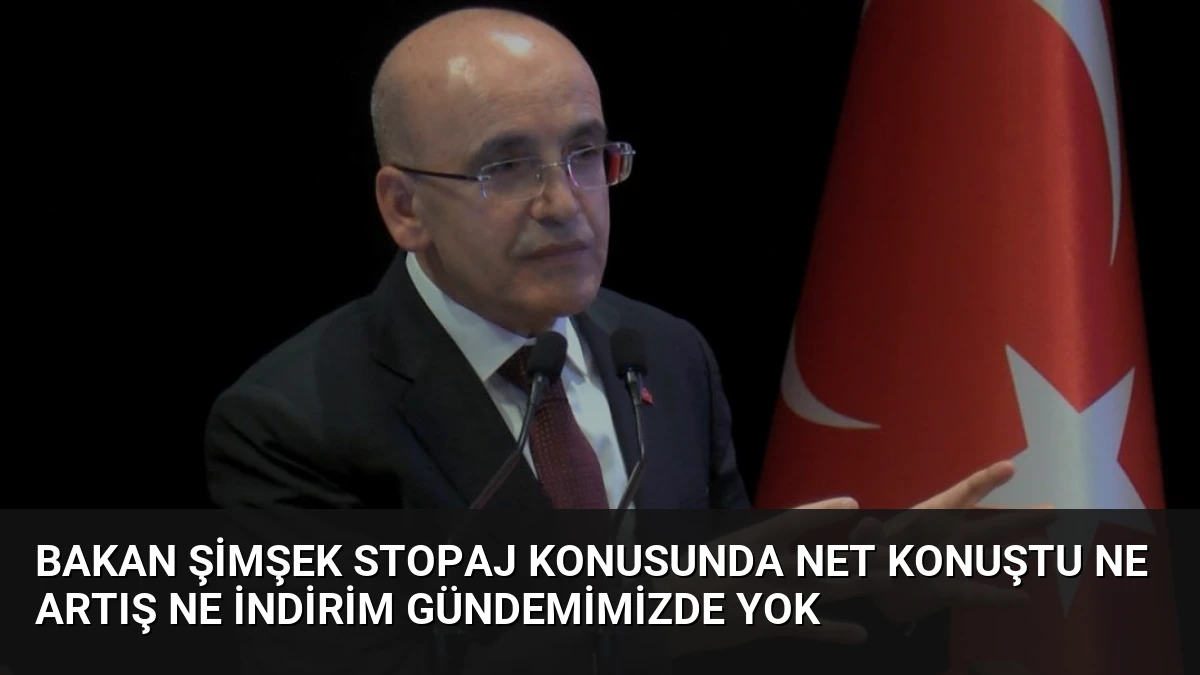 Bakan Şimşek Stopaj Konusunda Net Konuştu Ne Artış Ne İndirim Gündemimizde Yok