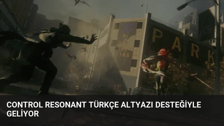 Control Resonant Türkçe Altyazı Desteğiyle Geliyor