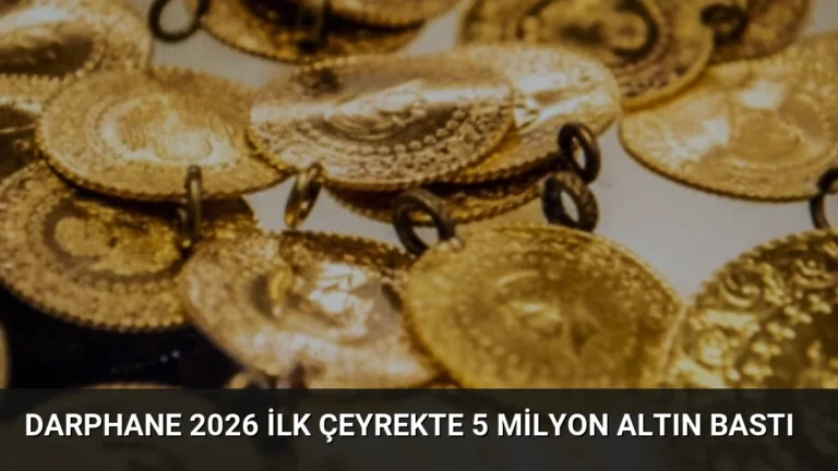 Darphane 2026 İlk Çeyrekte 5 Milyon Altın Bastı