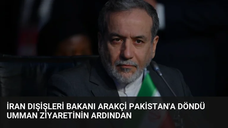 İran Dışişleri Bakanı Arakçi Pakistan’a Döndü Umman Ziyaretinin Ardından