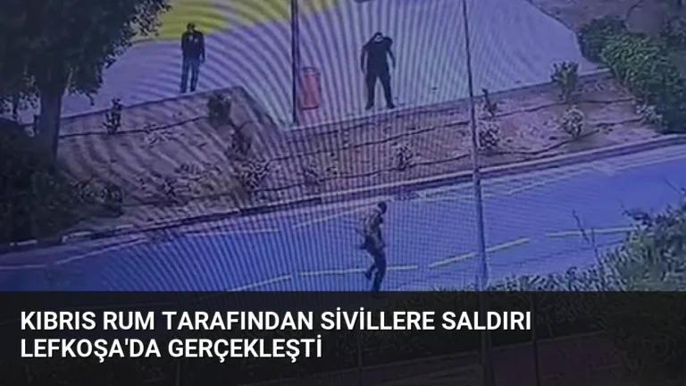 Kıbrıs Rum Tarafından Sivillere Saldırı Lefkoşa’da Gerçekleşti