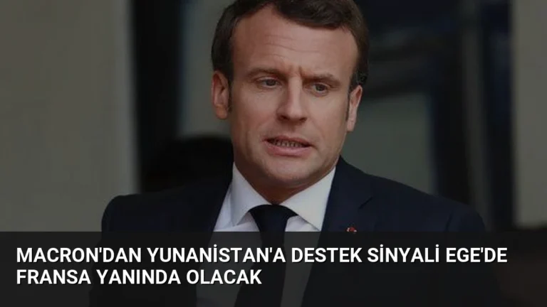 Macron’dan Yunanistan’a Destek Sinyali Ege’de Fransa Yanında Olacak