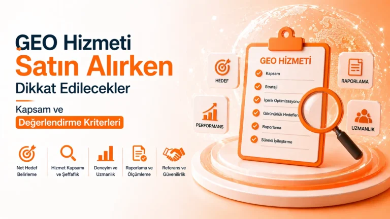GEO Hizmeti Satın Alırken Dikkat Edilecekler Kapsam ve Değerlendirme Kriterleri