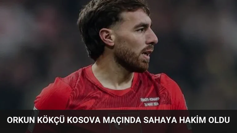 Orkun Kökçü Kosova Maçında Sahaya Hakim Oldu