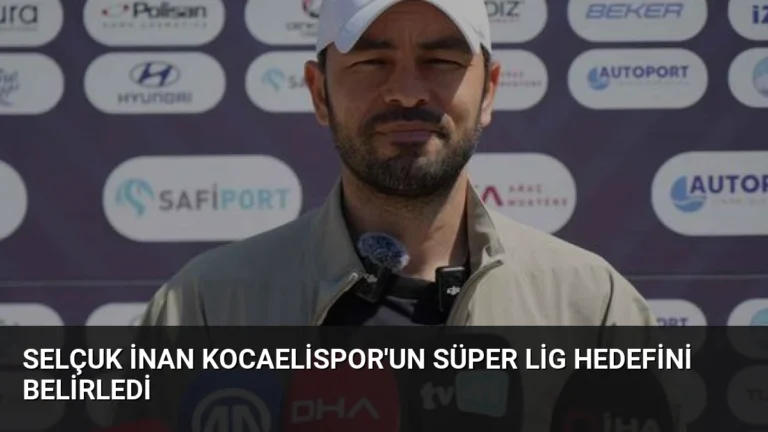 Selçuk İnan Kocaelispor’un Süper Lig Hedefini Belirledi