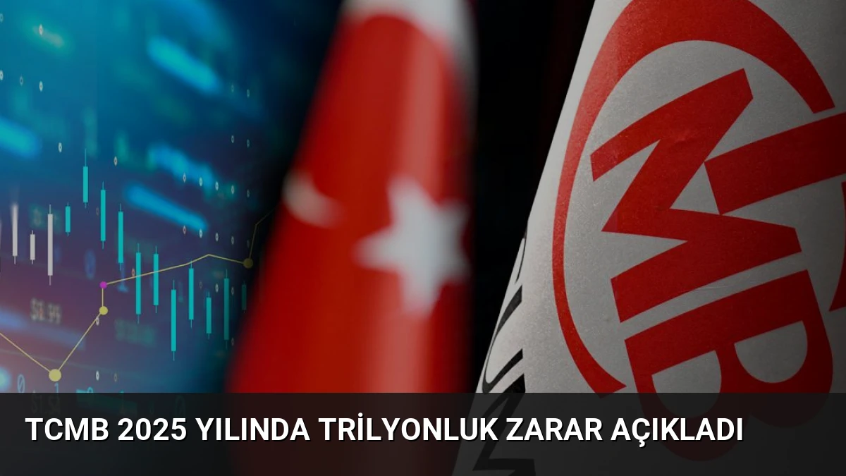 TCMB 2025 Yılında Trilyonluk Zarar Açıkladı