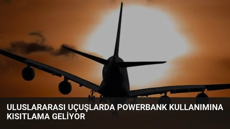 Uluslararası Uçuşlarda Powerbank Kullanımına Kısıtlama Geliyor