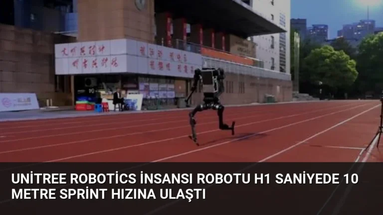 Unitree Robotics İnsansı Robotu H1 Saniyede 10 Metre Sprint Hızına Ulaştı