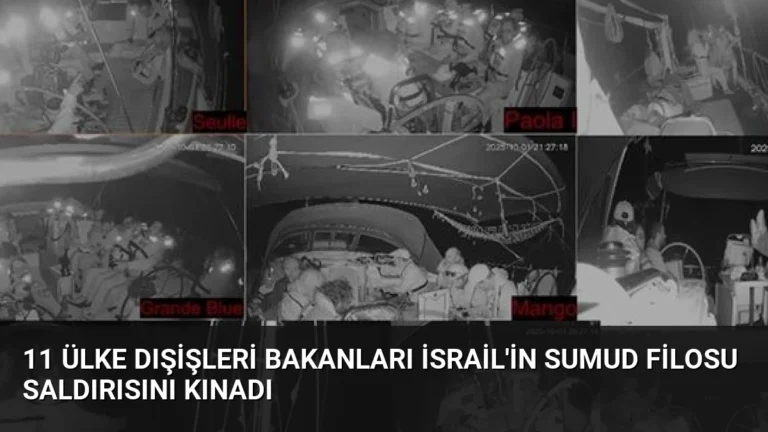 11 Ülke Dışişleri Bakanları İsrail’in Sumud Filosu Saldırısını Kınadı