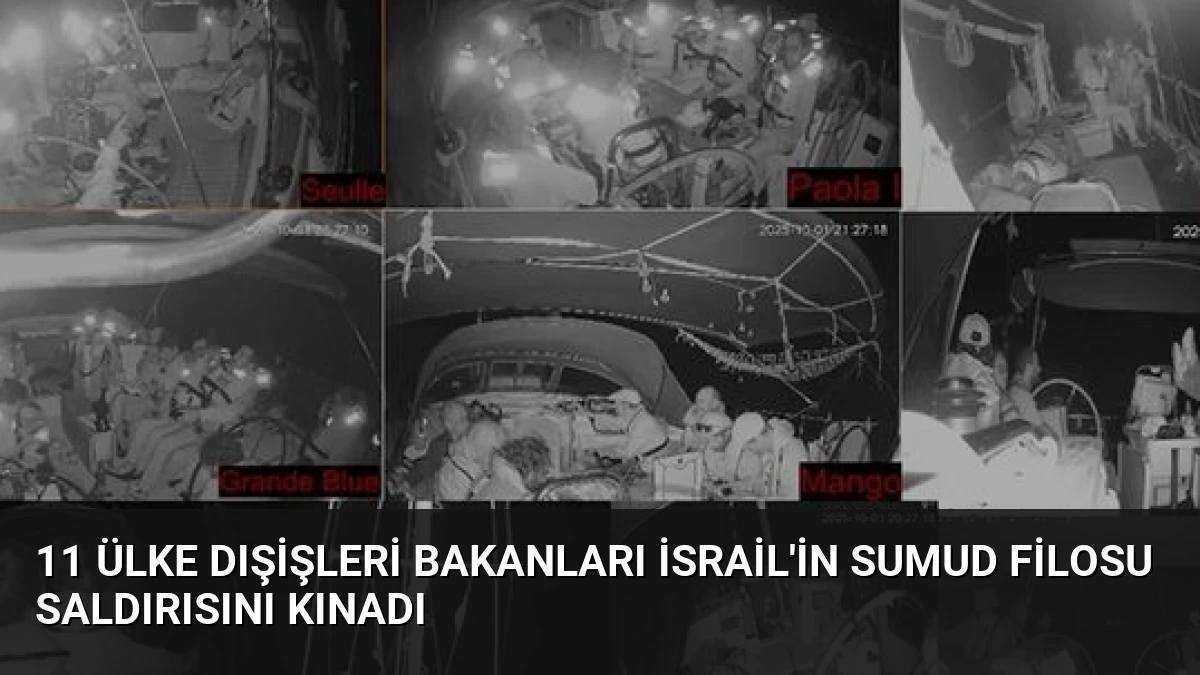 11 Ülke Dışişleri Bakanları İsrail’in Sumud Filosu Saldırısını Kınadı