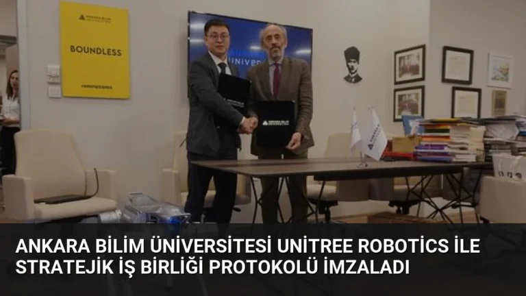 Ankara Bilim Üniversitesi Unitree Robotics ile Stratejik İş Birliği Protokolü İmzaladı