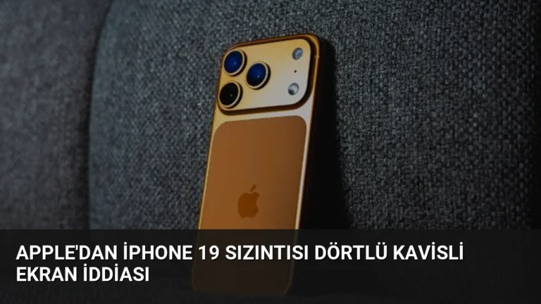 Apple’dan iPhone 19 Sızıntısı Dörtlü Kavisli Ekran İddiası