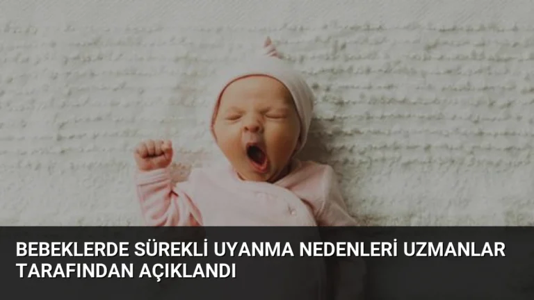 Bebeklerde Sürekli Uyanma Nedenleri Uzmanlar Tarafından Açıklandı