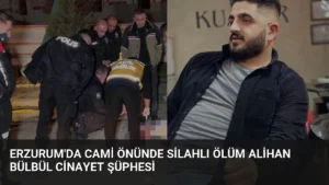 Erzurum’da Cami Önünde Silahlı Ölüm Alihan Bülbül Cinayet Şüphesi