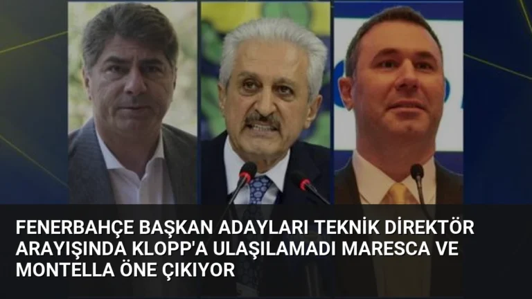 Fenerbahçe Başkan Adayları Teknik Direktör Arayışında Klopp’a Ulaşılamadı Maresca ve Montella Öne Çıkıyor