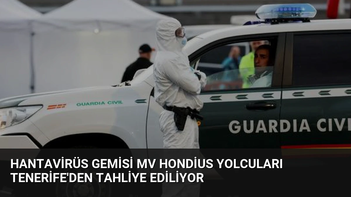 Hantavirüs Gemisi MV Hondius Yolcuları Tenerife’den Tahliye Ediliyor