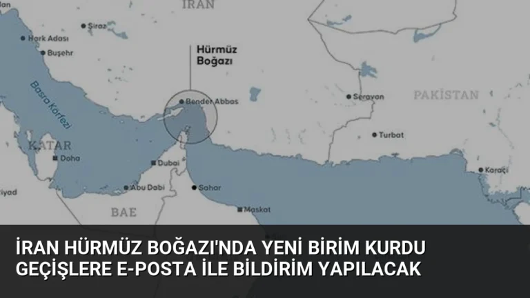 İran Hürmüz Boğazı’nda Yeni Birim Kurdu Geçişlere E-posta ile Bildirim Yapılacak