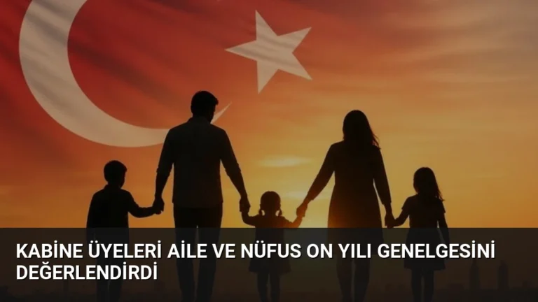 Kabine Üyeleri Aile ve Nüfus On Yılı Genelgesini Değerlendirdi