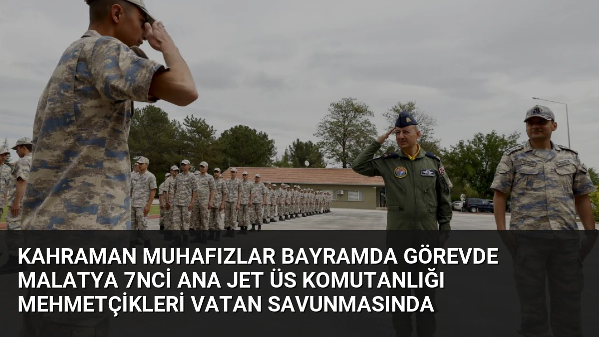 Kahraman Muhafızlar Bayramda Görevde Malatya 7nci Ana Jet Üs Komutanlığı Mehmetçikleri Vatan Savunmasında