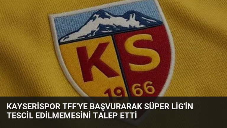 Kayserispor TFF’ye Başvurarak Süper Lig’in Tescil Edilmemesini Talep Etti
