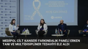 Medipol Cilt Kanseri Farkındalık Paneli Erken Tanı ve Multidisipliner Tedaviyi Ele Aldı