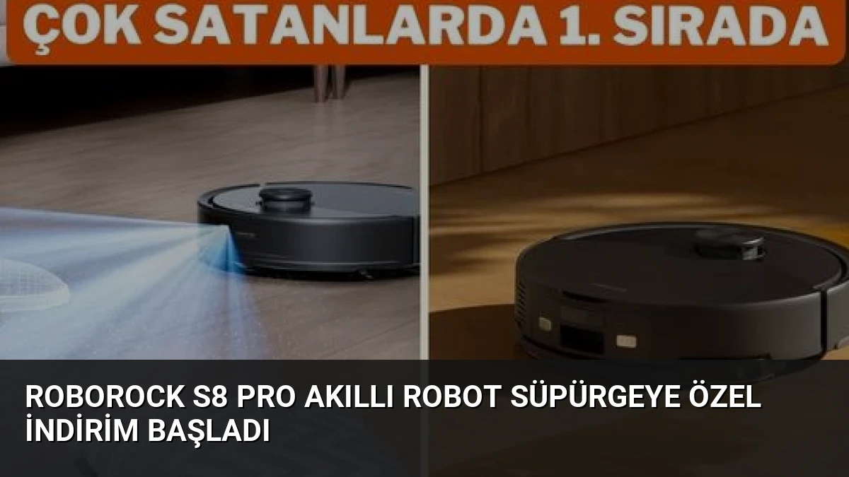 Roborock S8 Pro Akıllı Robot Süpürgeye Özel İndirim Başladı