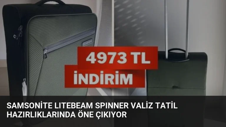 Samsonite LITEBEAM SPINNER Valiz Tatil Hazırlıklarında Öne Çıkıyor