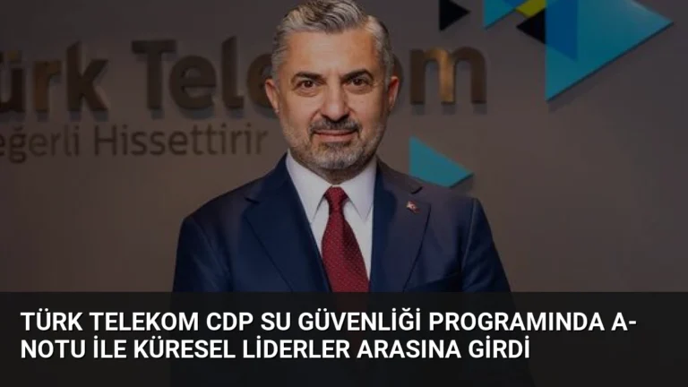 Türk Telekom CDP Su Güvenliği Programında A- Notu İle Küresel Liderler Arasına Girdi