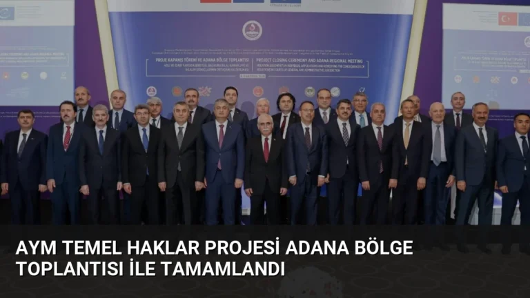 AYM Temel Haklar Projesi Adana Bölge Toplantısı ile Tamamlandı