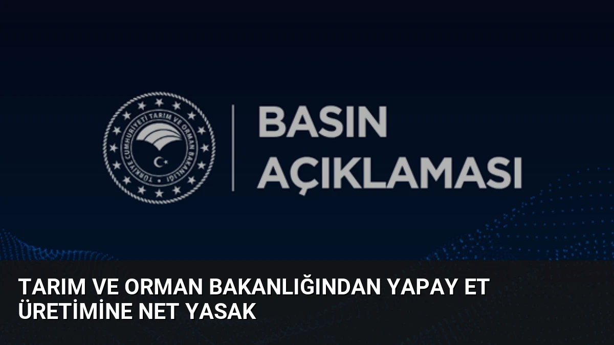 Tarım ve Orman Bakanlığından Yapay Et Üretimine Net Yasak