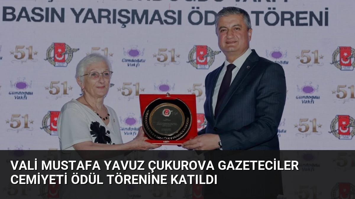 Vali Mustafa Yavuz Çukurova Gazeteciler Cemiyeti Ödül Törenine Katıldı