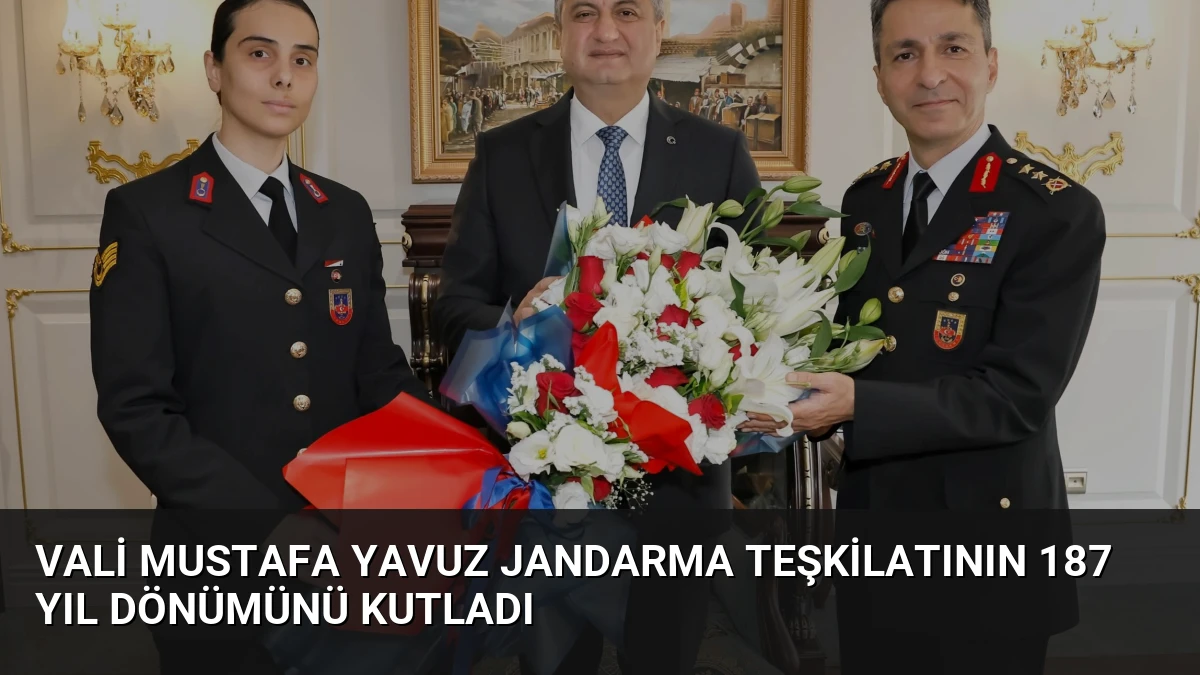 Vali Mustafa Yavuz Jandarma Teşkilatının 187 yıl dönümünü kutladı