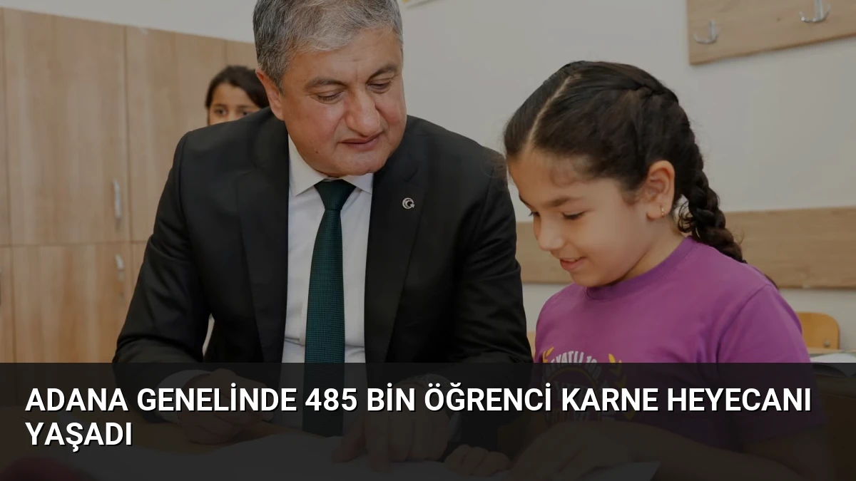 Adana genelinde 485 bin öğrenci karne heyecanı yaşadı