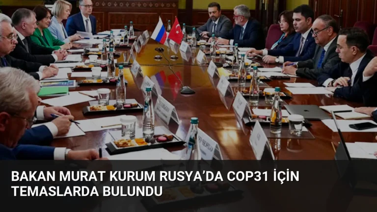 Bakan Murat Kurum Rusya’da COP31 için temaslarda bulundu