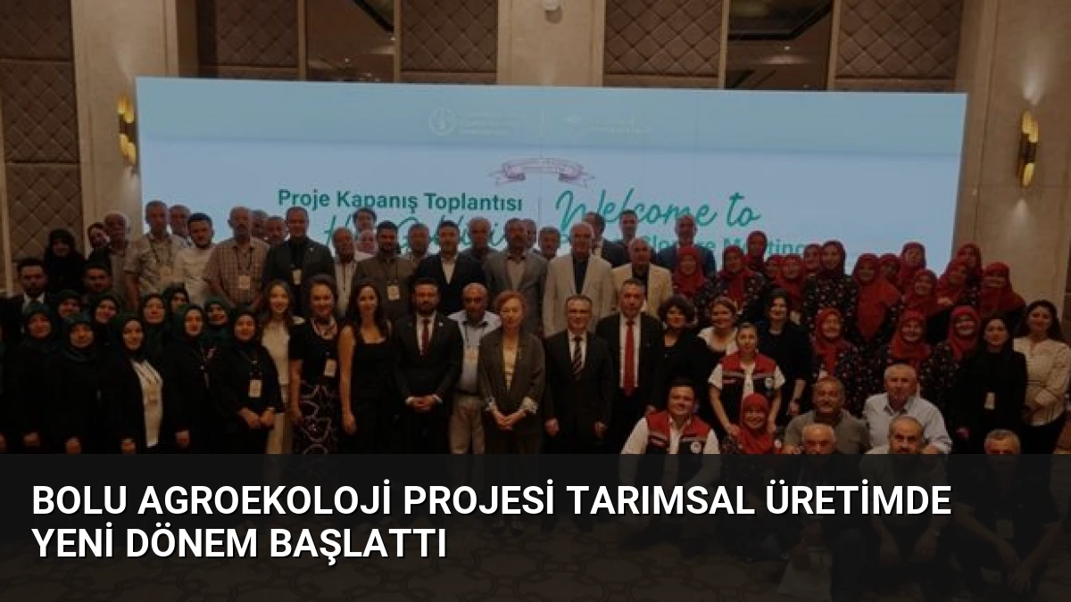 Bolu Agroekoloji Projesi Tarımsal Üretimde Yeni Dönem Başlattı