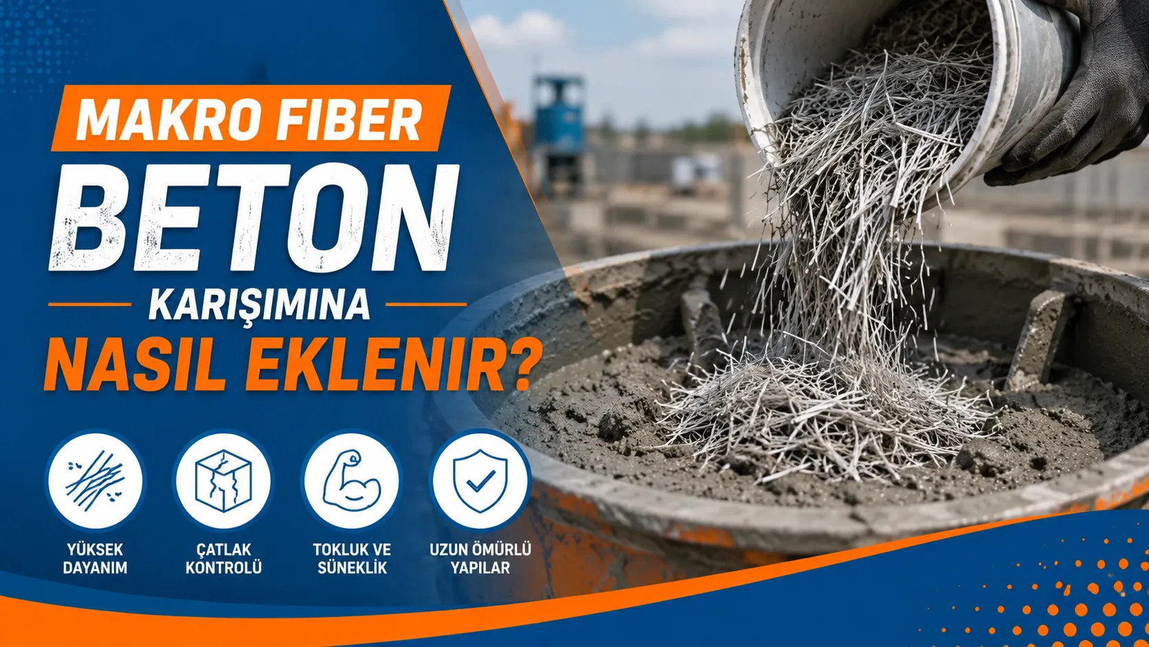 Makro Fiber Beton Karışımına Nasıl Eklenir?