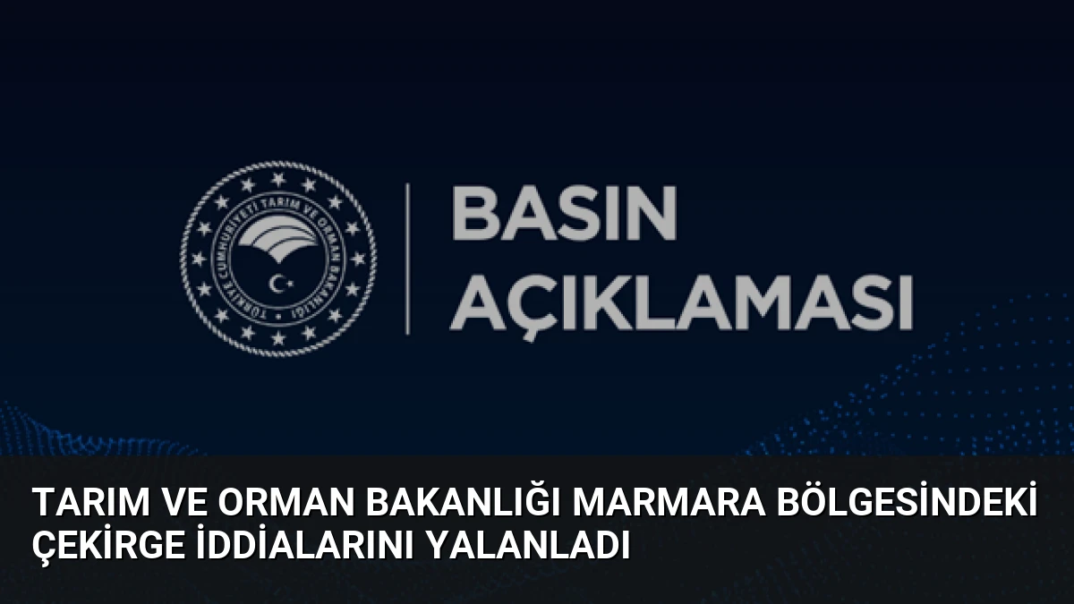 Tarım ve Orman Bakanlığı Marmara Bölgesindeki Çekirge İddialarını Yalanladı