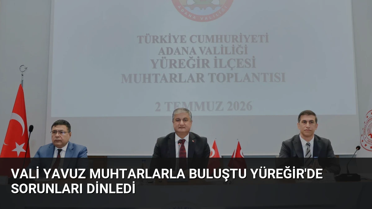 Vali Yavuz Muhtarlarla Buluştu Yüreğir’de Sorunları Dinledi