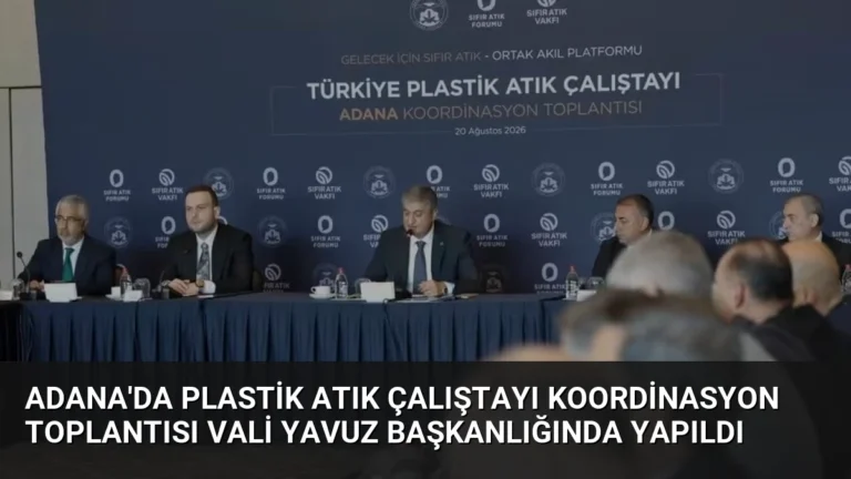 Adana’da Plastik Atık Çalıştayı Koordinasyon Toplantısı Vali Yavuz Başkanlığında Yapıldı