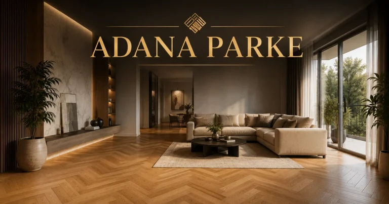 Adana’da Parke Döşetmeden Önce Bilinmesi Gereken 6 Şey