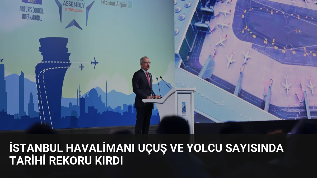İstanbul Havalimanı uçuş ve yolcu sayısında tarihi rekoru kırdı