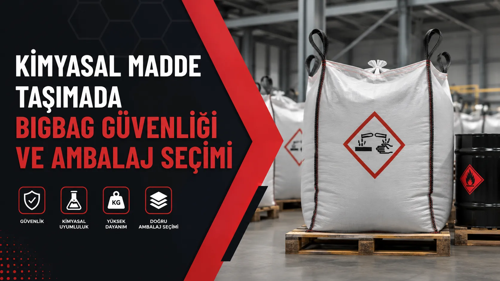Kimyasal Madde Taşımada Bigbag Güvenliği ve Ambalaj Seçimi