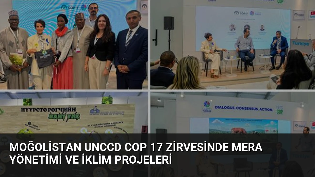 Moğolistan UNCCD COP 17 Zirvesinde Mera Yönetimi ve İklim Projeleri